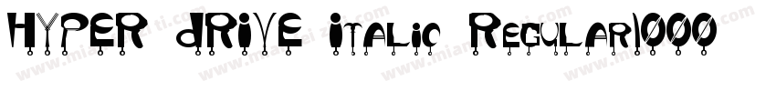 HYPER DRIVE Italic Regular1000字体转换